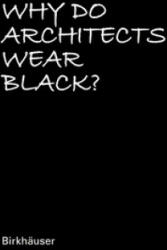 Why Do Architects Wear Black? - Cordula Rau (ISBN: 9783035614107)
