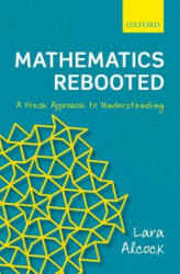 Mathematics Rebooted - Lara Alcock (ISBN: 9780198803799)