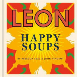 Happy Leons: LEON Happy Soups - Rebecca Seal, John Vincent (ISBN: 9781840917598)