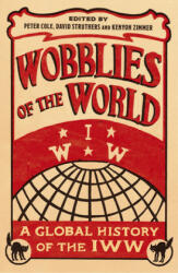 Wobblies of the World - Peter Cole, David Struthers, Kenyon Zimmer (ISBN: 9780745399591)