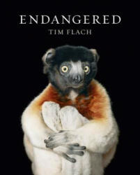 Endangered - Tim Flach, Jonathan Baillie, Sam Wells, Tim Flach (ISBN: 9781419726514)