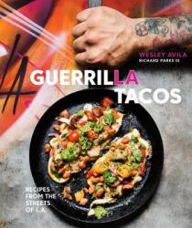 Guerrilla Tacos - Wes Avila, Richard Parks (ISBN: 9780399578632)