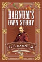 Barnum's Own Story: The Autobiography of P. T. Barnum (ISBN: 9780486811871)