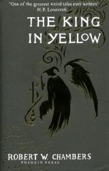 Robert W. Chambers: The King in Yellow (ISBN: 9781782273769)