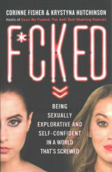 Corinne Fisher, Krystyna Hutchinson - F*cked - Corinne Fisher, Krystyna Hutchinson (ISBN: 9780349416045)