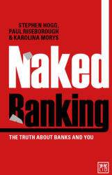 Naked Banking - Stephen Hogg, Paul Riseborough (ISBN: 9781911498384)