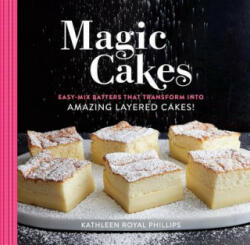 Magic Cakes - Kathleen Royal Phillips (ISBN: 9780762463053)
