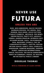 Never Use Futura - Doug Thomas (ISBN: 9781616895723)