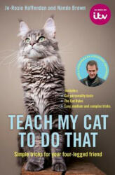 Teach My Cat to Do That - Jo-Rosie Haffenden, Nando Brown, Pilmsoll Productions (ISBN: 9780752266428)