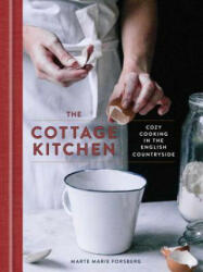 The Cottage Kitchen: Cozy Cooking in the English Countryside: A Cookbook (ISBN: 9780451495761)