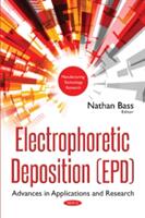 Electrophoretic Deposition (EPD) - Advances in Applications & Research (ISBN: 9781536123029)