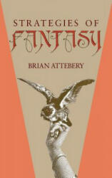 Strategies of Fantasy - Brian Attebery (ISBN: 9780253310705)