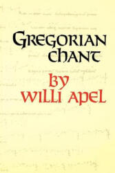 Gregorian Chant - Willi Apel (ISBN: 9780253206015)