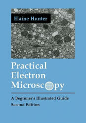 Practical Electron Microscopy - Elaine Evelyn HunterMalcolm Silver (ISBN: 9780521385398)