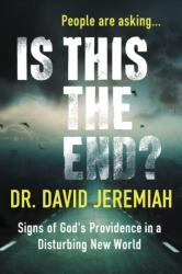 Is This the End? : Signs of God's Providence in a Disturbing New World (ISBN: 9780785216285)