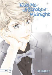 Kiss Me At The Stroke Of Midnight 2 - Rin Mikimoto (ISBN: 9781632364951)