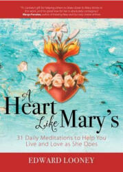 Heart Like Mary's - Edward Looney, Michael O'Neill (ISBN: 9781594717833)