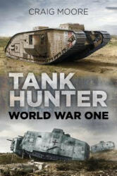 Tank Hunter - Craig Moore (ISBN: 9780750982467)