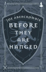 Before They Are Hanged - Joe Abercrombie (ISBN: 9781473223028)