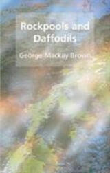 Rockpools and daffodils - George Mackay Brown (ISBN: 9781904246435)