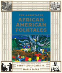 Annotated African American Folktales - Henry Louis Gates, Maria Tatar (ISBN: 9780871407535)