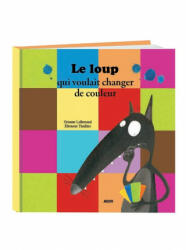 Le loup qui voulait changer de couleur - O Lallemand (ISBN: 9782733811832)