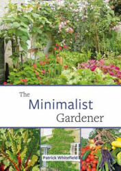 Minimalist Gardener - Patrick Whitefield (ISBN: 9781856232852)