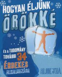 Hogyan éljünk örökké (ISBN: 9789632520605)