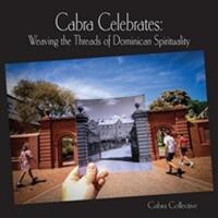 Cabra Celebrates: Weaving the Threads of Dominican Spirituality (ISBN: 9781925309409)