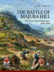 The Battle of Majuba Hill: The Transvaal Campaign 1880-1881 (ISBN: 9781911512387)