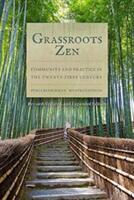 Grassroots Zen: Community and Practice in the Twenty-First Century (ISBN: 9781939681690)