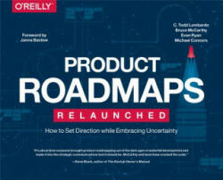 Product Roadmaps Relaunched - C. Todd Lombardo, Bruce McCarthy, Evan Ryan (ISBN: 9781491971727)