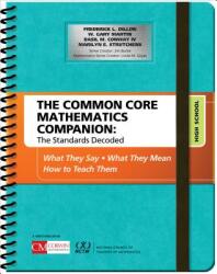 The Common Core Mathematics Companion: The Standards Decoded High School: What They Say What They Mean How to Teach Them (ISBN: 9781506332260)