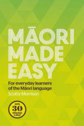 Maori Made Easy - Scotty Morrison (ISBN: 9780143570912)