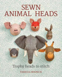 Sewn Animal Heads - Vanessa Mooncie (ISBN: 9781784943646)