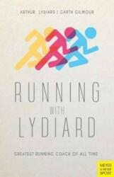 Running with Lydiard - Arthur Lydiard (ISBN: 9781782551188)