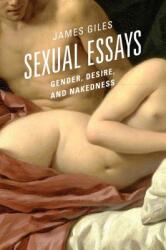 Sexual Essays: Gender Desire and Nakedness (ISBN: 9780761868897)