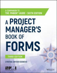 Project Manager's Book of Forms - a Companion to the PMBOK Guide Sixth Edition - Cynthia Snyder (ISBN: 9781119393986)