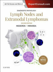 Diagnostic Pathology: Lymph Nodes and Extranodal Lymphomas - L. Jeffrey Medeiros, Roberto N. Miranda (ISBN: 9780323477796)