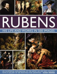 Rubens: His Life and Works in 500 Images - Susie Hodge (ISBN: 9780754832898)