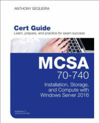 MCSA 70-740 Cert Guide - Anthony Sequeira (ISBN: 9780789756978)