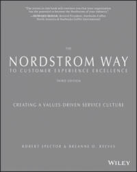 Nordstrom Way to Customer Experience Excellence - Creating a Values-Driven Service Culture Third Edition - Robert Spector, Patrick D. McCarthy (ISBN: 9781119375357)
