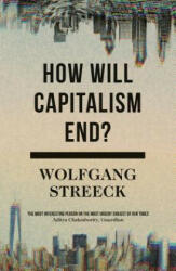 How Will Capitalism End? - Wolfgang Streeck (ISBN: 9781786632982)