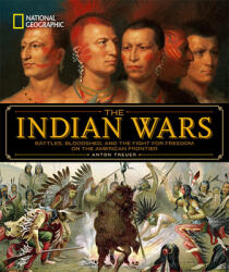 National Geographic The Indian Wars - Anton Treuer (ISBN: 9781426217432)