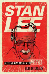 Stan Lee: The Man Behind Marvel (ISBN: 9781442277816)