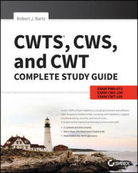 CWTS, CWS, and CWT Complete Study Guide - Exams -071, CWS-100, CWT-100 - Robert J. Bartz (ISBN: 9781119385035)