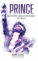 Prince and the Purple Rain Era Studio Sessions - Duane Tudahl (ISBN: 9781538105498)
