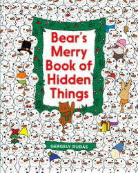Bear's Merry Book of Hidden Things - Gergely Dudas, Gergely Dudas (ISBN: 9780062570789)