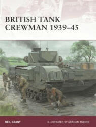 British Tank Crewman 1939-45 - Neil Grant, Graham Turner (ISBN: 9781472816962)
