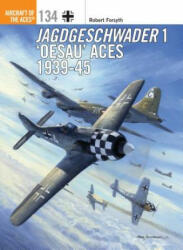 Jagdgeschwader 1 'Oesau' Aces 1939-45 - Robert Forsyth, Jim Laurier (ISBN: 9781472822918)